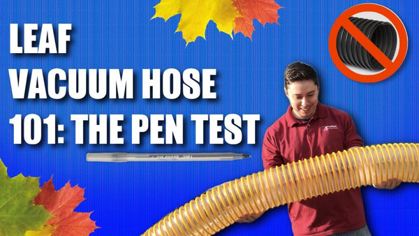 Leaf Vacuum Hose 101: The Pen Test